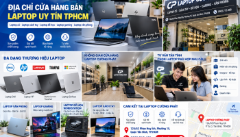 Địa Chỉ Cửa Hàng Bán Laptop Uy Tín TPHCM | Laptop Cường Phát