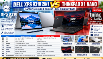 So sánh Dell XPS 9310 2in1 và ThinkPad X1 Nano chi tiết